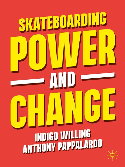 Title details for Skateboarding, Power and Change by Indigo Willing - Available